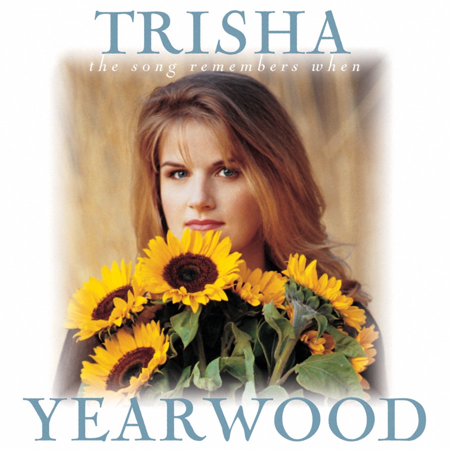 Trisha Yearwood - The Song Remembers When